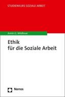 Ethik für die Soziale Arbeit di Armin G. Wildfeuer edito da Nomos Verlagsges.MBH + Co