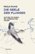 Die Seele des Flusses di Paolo Rumiz edito da Folio Verlagsges. Mbh