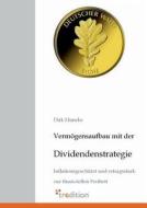 Vermögensaufbau mit der Dividendenstrategie di Dirk Huneke edito da tredition