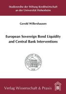 European Sovereign Bond Liquidity and Central Bank Interventions di Gerold Willershausen edito da Wissenschaft & Praxis