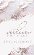 Ich verliere mich nicht di Anika Ackermann edito da NOVA MD