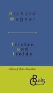Tristan und Isolde di Richard Wagner edito da Gröls Verlag