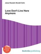 Love Don\'t Live Here Anymore di Jesse Russell, Ronald Cohn edito da Book On Demand Ltd.