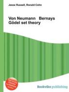 Von Neumann Bernays Godel Set Theory edito da Book On Demand Ltd.
