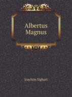 Albertus Magnus di Joachim Sighart edito da Book On Demand Ltd.