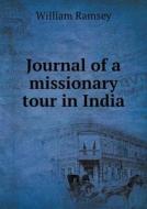 Journal Of A Missionary Tour In India di William Ramsey edito da Book On Demand Ltd.