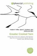 Greater Crested Tern di #Miller,  Frederic P. Vandome,  Agnes F. Mcbrewster,  John edito da Vdm Publishing House