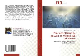 Pour une éthique du pouvoir en Afrique sub saharienne di Jules Kamabu Vangi Si Vavi edito da Editions universitaires europeennes EUE