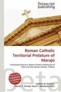 Roman Catholic Territorial Prelature of Marajo edito da Betascript Publishing
