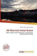 Jw Marriott Hotel Dubai edito da Dign Press
