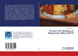 Friction Stir Welding of Magnesium Alloy AZ31B di Md. Aleem Pasha edito da LAP Lambert Academic Publishing