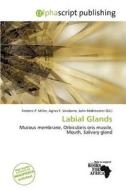Labial Glands edito da Alphascript Publishing