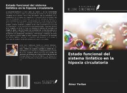 Estado funcional del sistema linfático en la hipoxia circulatoria di Ainur Yerlan edito da Ediciones Nuestro Conocimiento