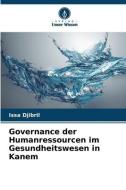 Governance der Humanressourcen im Gesundheitswesen in Kanem di Issa Djibril edito da Verlag Unser Wissen