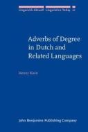 Adverbs Of Degree In Dutch And Related Languages di Henny Klein edito da John Benjamins Publishing Co