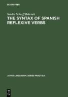 The Syntax of Spanish Reflexive Verbs di Sandra Scharff Babcock edito da De Gruyter Mouton