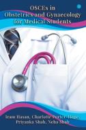 OSCEs in Obstetrics and Gynaecology for Medical Students di Iram Hasan edito da BlueRose Publishers Pvt. Ltd.