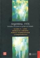 Argentina, 1976: Estudios En Torno Al Golpe de Estado di Clara E. Lida edito da Fondo de Cultura Economica USA