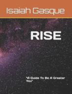 Rise di Isaiah Gasque edito da Independently Published