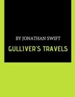 Gulliver's Travels By Jonathan Swift di Jonathan Swift edito da Independently Published