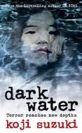 Dark Water di Koji Suzuki edito da Harpercollins Publishers