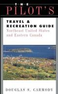 Pilots Travel & Recreation Guide Northeast di Douglas S. Carmody edito da MCGRAW HILL PROFESSIONAL