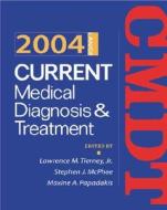 Current Medical Diagnosis & Treatment 2004 di Lawrence M. Tierney, Stephen J. McPhee, Maxine A. Papadakis edito da Mcgraw-hill Education - Europe