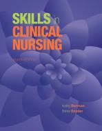 Skills in Clinical Nursing di Audrey J. Berman, Shirlee Snyder edito da Pearson Education (US)