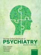 Shorter Oxford Textbook of Psychiatry di Paul Harrison edito da OUP Oxford