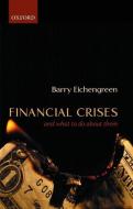 Financial Crises and What to Do about Them di Barry Eichengreen edito da OXFORD UNIV PR