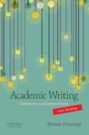 Academic Writing with Readings: Concepts and Connections di Teresa Thonney edito da OXFORD UNIV PR