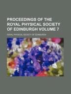 Proceedings Of The Royal Physical Society Of Edinburgh (v. 7) di Royal Physical Society of Edinburgh edito da General Books Llc