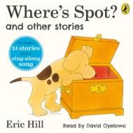 Where's Spot? And Other Stories di Eric Hill edito da Penguin Uk