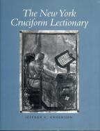 The New York Cruciform Lectionary di Jeffrey C. Anderson edito da Pennsylvania State University Press