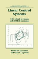 Linear Control Systems di Gyan C. Agarwal, Branislav Kisacanin edito da Springer US