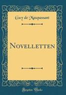 Novelletten (Classic Reprint) di Guy De Maupassant edito da Forgotten Books