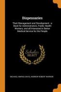 Dispensaries di Michael Marks Davis, Andrew Robert Warner edito da Franklin Classics