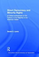 Direct Democracy and Minority Rights di Daniel C. Lewis edito da Taylor & Francis Ltd