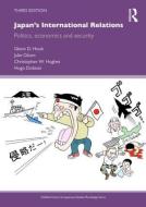 Japan's International Relations di Hugo Dobson, Julie Gilson, Glenn D. Hook, Christopher W. Hughes edito da Taylor & Francis Ltd