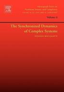 The Synchronized Dynamics of Complex Systems di Stefano Boccaletti edito da ELSEVIER SCIENCE PUB CO
