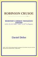 Robinson Crusoe (webster's German Thesaurus Edition) di Icon Reference edito da Icon Health