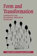 Form and Transformation di Gerry Webster, Brian Goodwin edito da Cambridge University Press