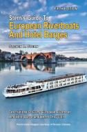 Stern's Guide to European Riverboats and Hotel Barges di Steven B Stern edito da Stern's Travel Guides, Ltd