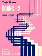 Books--2: For Upper Junior di Robert Humphrey edito da Lutterworth Press