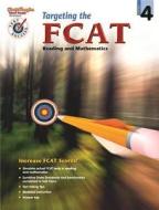 Targeting the Fcat Reading and Mathematics: Student Edition Grade 4 di Various edito da Steck-Vaughn