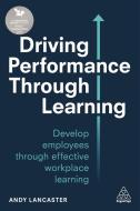 Driving Performance through Learning di Andy Lancaster edito da Kogan Page