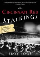 The Cincinnati Red Stalkings di Troy Soos edito da Kensington Publishing
