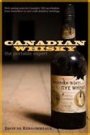 Canadian Whisky di Davin De Kergommeaux edito da McClelland & Stewart Inc.