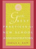 Guide To Best Practices For New School Administrators di Shiela E. Sapp edito da Rowman & Littlefield