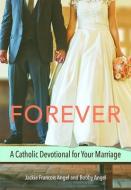 Forever (Marriage Devotional) di Angel edito da PAULINE BOOKS & MEDIA
